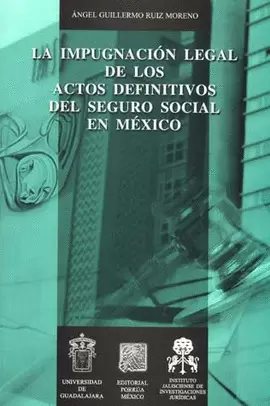 IMPUGNACION LEGAL DE LOS ACTOS DEFINITIVOS DEL SEGURO SOCIAL