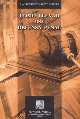 COMO LLEVAR UNA DEFENSA PENAL