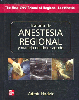TRATADO DE ANESTESIA REGIONAL Y MANEJO DE DOLOR AGUDO