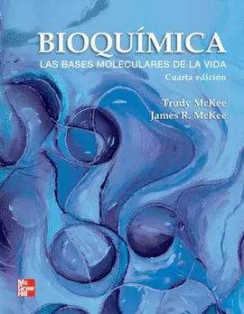 BIOQUIMICA LAS BASES MOLECULARES DE LA VIDA