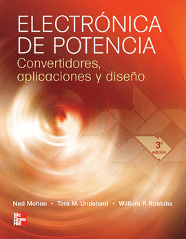 ELECTRONICA DE POTENCIA CONVERTIDORES APLICACIONES Y DISEÑO