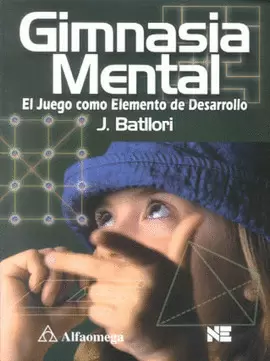 GIMNASIA MENTAL - EL JUEGO COMO ELEMENTO DE DESARROLLO