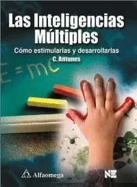 INTELIGENCIAS MULTIPLES - COMO ESTIMULARLAS Y DESARROLLARLAS, LAS