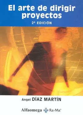 ARTE DE DIRIGIR PROYECTOS, EL