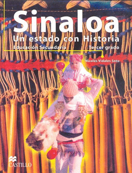 SINALOA UN ESTADO CON HISTORIA 3 SECUNDARIA