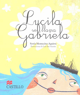 LUCILA SE LLAMA GABRIELA OE 1E MA
