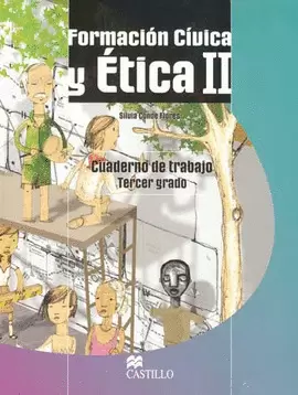 FORMACION CIVICA Y ETICA 2 PARA 3 CUADERNO DE TRABAJO
