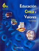EDUCACION CIVICA Y VALORES 6O. GRADO