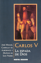 CARLOS V. LA ESPADA DE DIOS