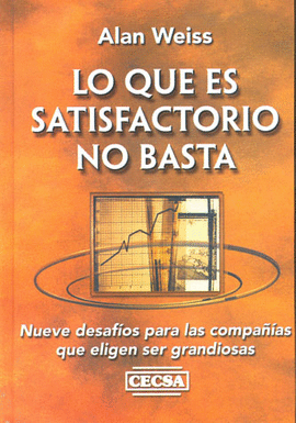 LO QUE ES SATISFACTORIO NO BASTA