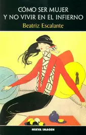 COMO SER MUJER Y NO VIVIR EN EL INFIERNO