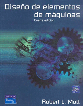 DISEÑO DE ELEMENTOS DE MAQUINAS C/CD-ROM 4 ED.