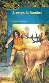 A VECES LA SOMBRA