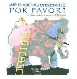 ME PLANCHAS MI ELEFANTE POR FAVOR