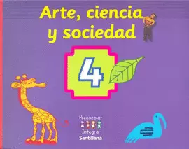 ARTE CIENCIA Y SOCIEDAD 4 PREESCOLAR INTEGRAL