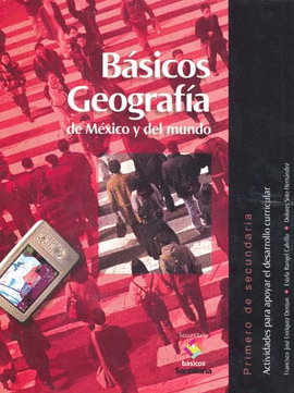 GEOGRAFIA DE MEXICO Y DEL MUNDO 1 BASICOS N.E.