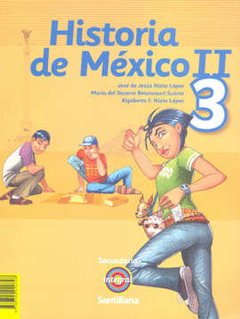 HISTORIA DE MEXICO 2 PARA 3 SECUNDARIA INTEGRAL