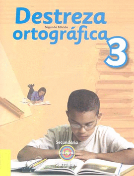 DESTREZA ORTOGRAFICA 3 SECUNDARIA INTEGRAL