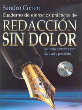 REDACCION SIN DOLOR CUADERNO DE EJERCICIOS PRACTICOS