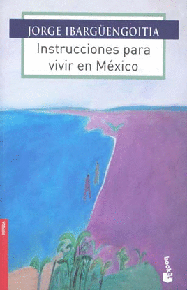 INSTRUCCIONES PARA VIVIR EN MÉXICO