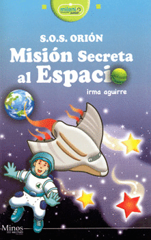 S O S ORIÓN MISIÓN SECRETA AL ESPACIO