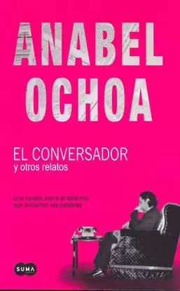CONVERSADOR Y OTROS RELATOS. EL