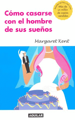 COMO CASARSE CON EL HOMBRE DE SUS SUEÑOS