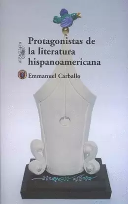 PROTAGONISTAS DE LA LITERATURA HISPANOAMERICANA