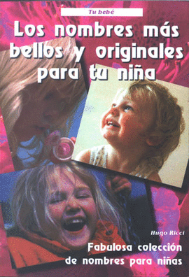 NOMBRES MAS BELLOS Y ORIGINALES PARA TU NIÑA, LOS