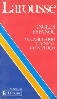 LAROUSSE VOCABULARIO TECNICO CIENTIFICO INGLES-ESPAÑOL
