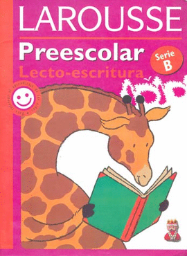 LAROUSSE PREESCOLAR SERIE B LECTO ESCRITURA