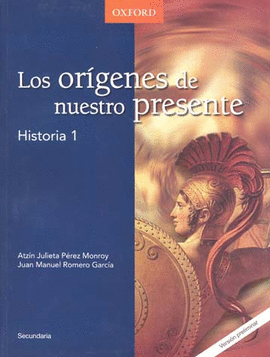 ORIGENES DE NUESTRO PRESENTE HISTORIA 1 SECUNDARIA, LOS