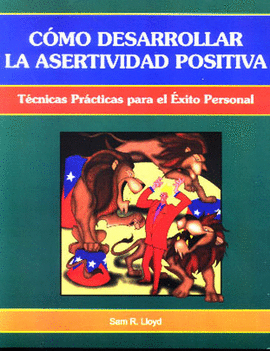 COMO DESARROLLAR LA ASERTIVIDAD POSITIVA