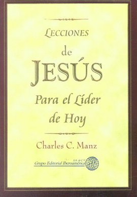 LECCIONES DE JESUS PARA EL LIDER DE HOY