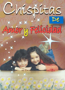 CHISPITAS DE AMOR Y FELICIDAD
