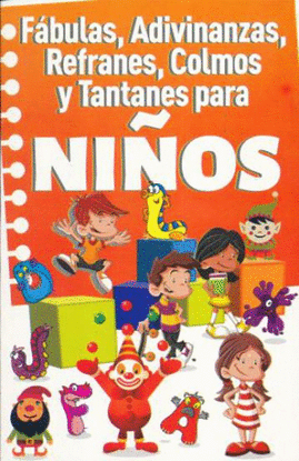 FABULAS ADIVINANZAS REFRANES,COLMOS Y TANTANES PARA NIÑOS