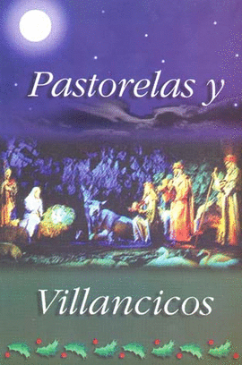 PASTORELAS Y VILLANCICOS