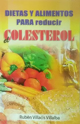 DIETAS Y ALIMENTOS PARA REDUCIR EL COLESTEROL