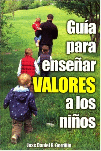 GUIA PARA ENSEÑAR VALORES A LOS NIÑOS