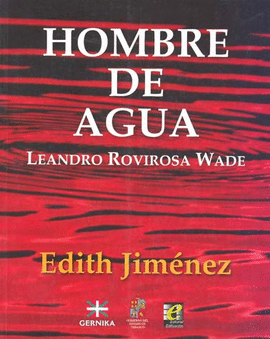 HOMBRE DE AGUA LEANDRO ROVIROSA WADE