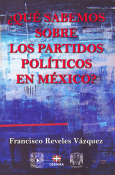 QUE SABEMOS SOBRE LOS PARTIDOS POLITICOS EN MEXICO