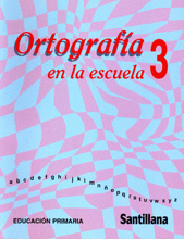 ORTOGRAFIA EN LA ESCUELA 3 PRIM