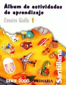 NUESTRO MEDIO 1 ALBUM DE ACTIVIDADES DE APRENDIZAJE PRIMARIA