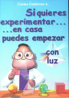 SI QUIERES EXPERIMENTAR EN CASA PUEDES EMPEZAR
