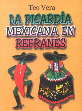 PICARDIA MEXICANA EN REFRANES, LA