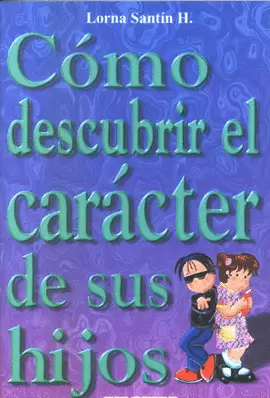 COMO DESCUBRIR EL CARACTER DE SUS HIJOS