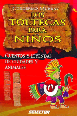TOLTECAS PARA NIÑOS, LOS