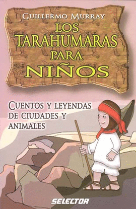 TARAHUMARAS PARA NIÑOS, LOS
