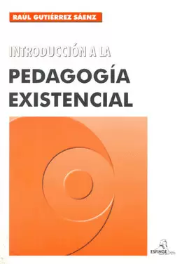 INTRODUCCION A LA PEDAGOGIA EXISTENCIAL