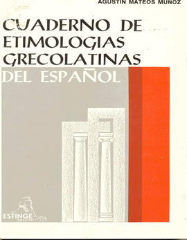 CUADERNO DE ETIMOLOGIAS GRECOLATINAS DEL ESPAÑOL